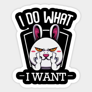 Bunny - I Do What I Want Funny Rabbit Sticker